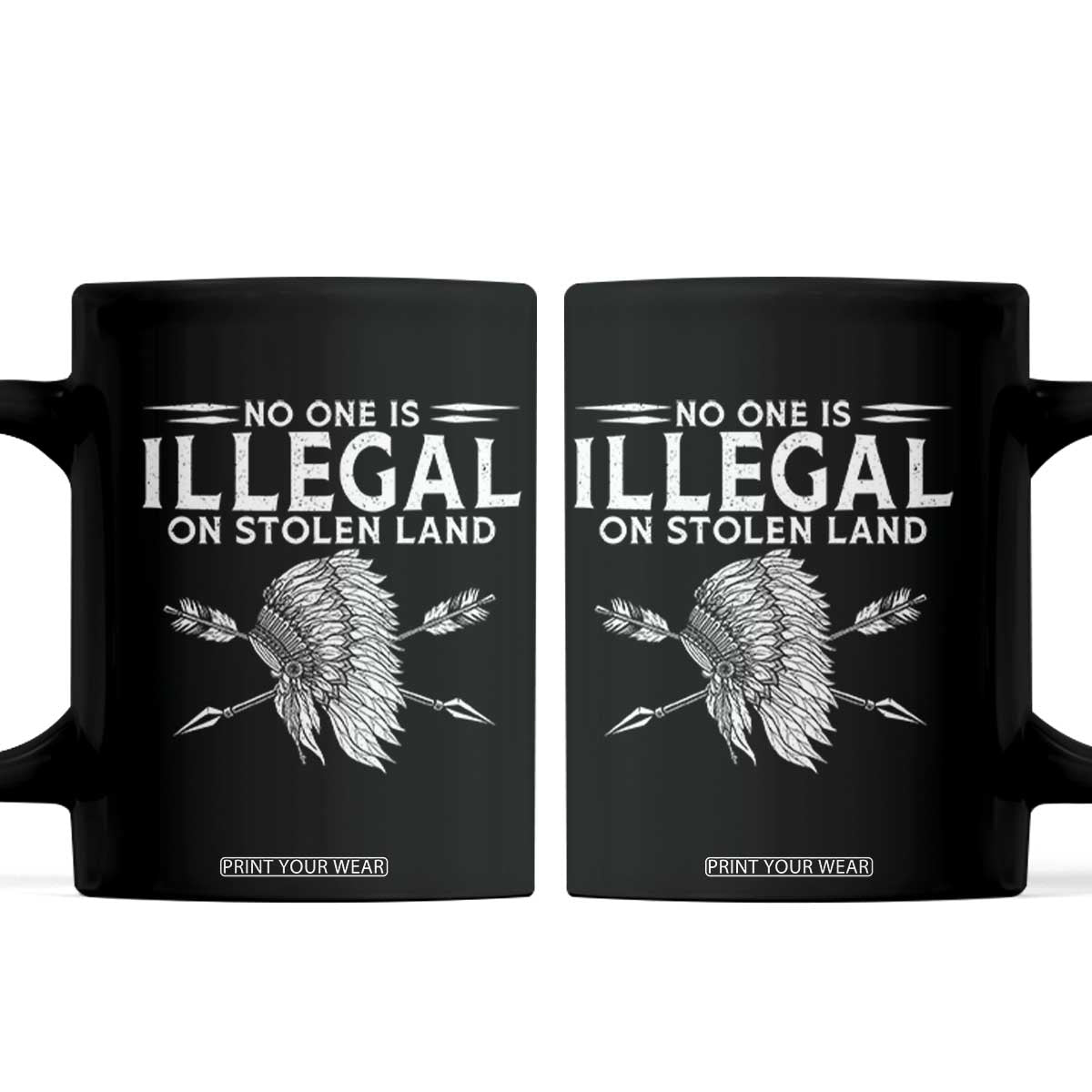 Honor Indigenous Peoples Coffee Mug No One Is Illegal On Stolen Land TS12 Black Print Your Wear