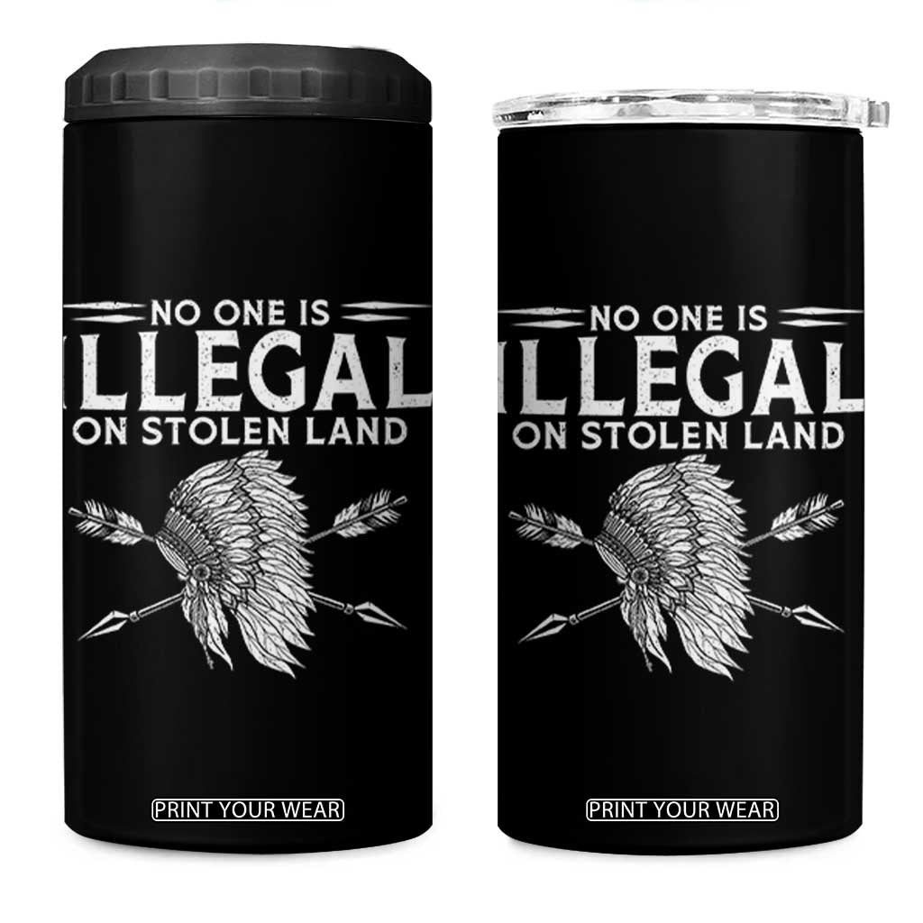 Honor Indigenous Peoples 4 in 1 Can Cooler Tumbler No One Is Illegal On Stolen Land