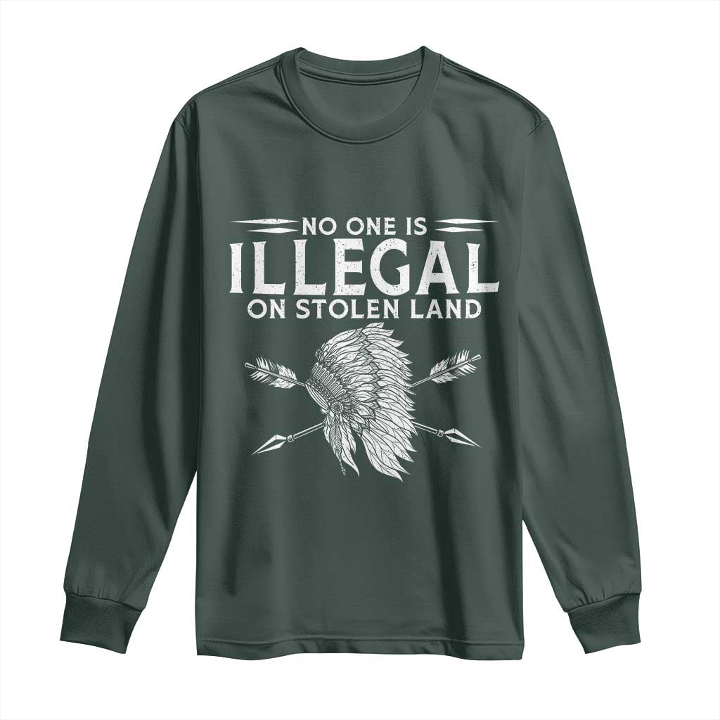 Honor Indigenous Peoples Long Sleeve Shirt No One Is Illegal On Stolen Land