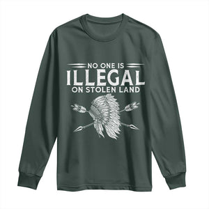 Honor Indigenous Peoples Long Sleeve Shirt No One Is Illegal On Stolen Land