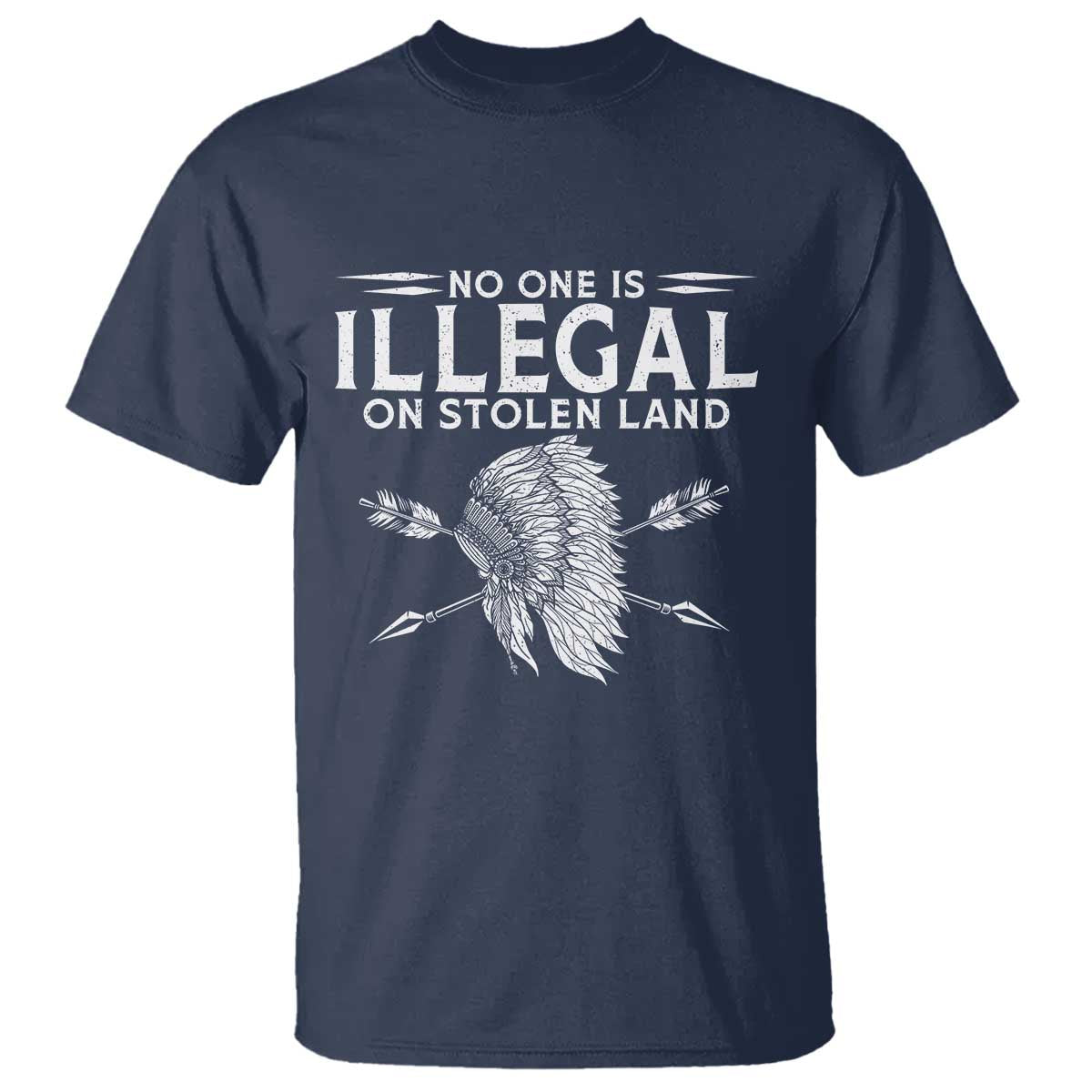 Honor Indigenous Peoples T Shirt No One Is Illegal On Stolen Land