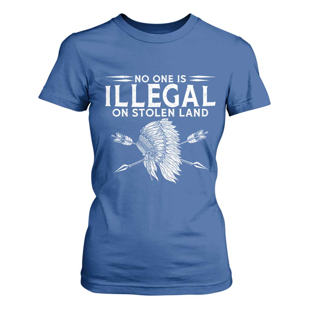 Honor Indigenous Peoples T Shirt For Women No One Is Illegal On Stolen Land