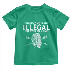Honor Indigenous Peoples Toddler T Shirt No One Is Illegal On Stolen Land