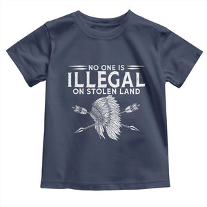 Honor Indigenous Peoples Toddler T Shirt No One Is Illegal On Stolen Land