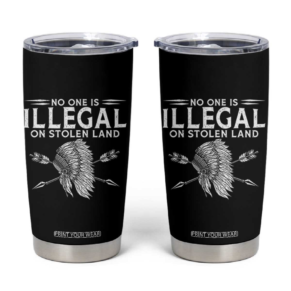 Honor Indigenous Peoples Tumbler Cup No One Is Illegal On Stolen Land