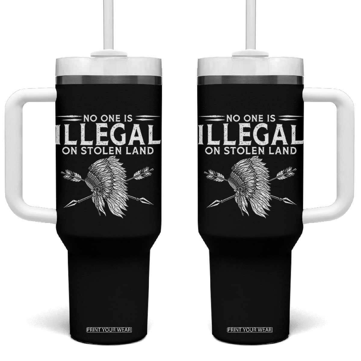 Honor Indigenous Peoples Tumbler With Handle No One Is Illegal On Stolen Land
