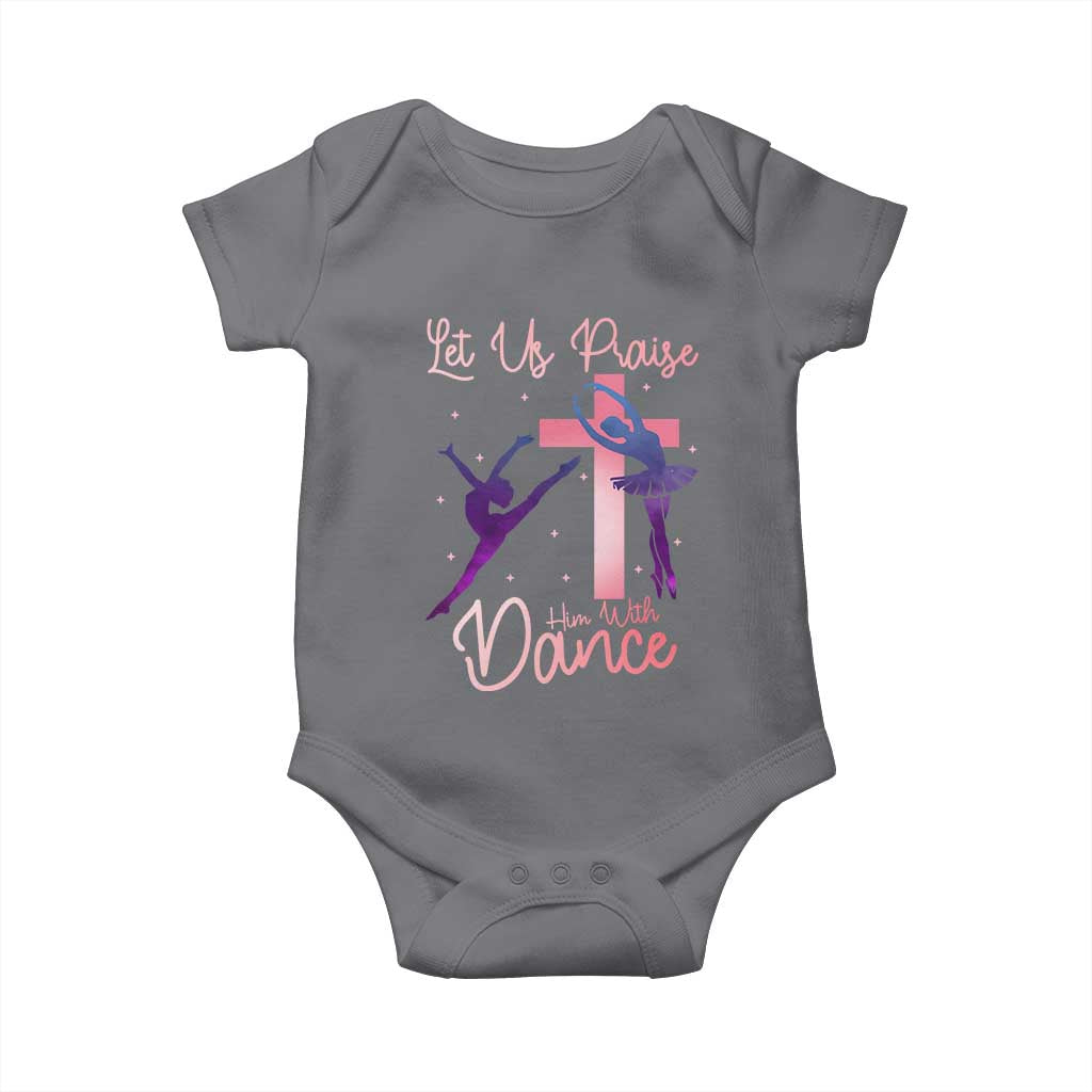 Christian Ballet Baby Onesie Let Us Praise Him With Dance Faith Inspired Art TS12 Charcoal Print Your Wear