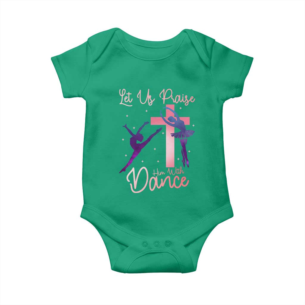 Christian Ballet Baby Onesie Let Us Praise Him With Dance Faith Inspired Art TS12 Irish Green Print Your Wear