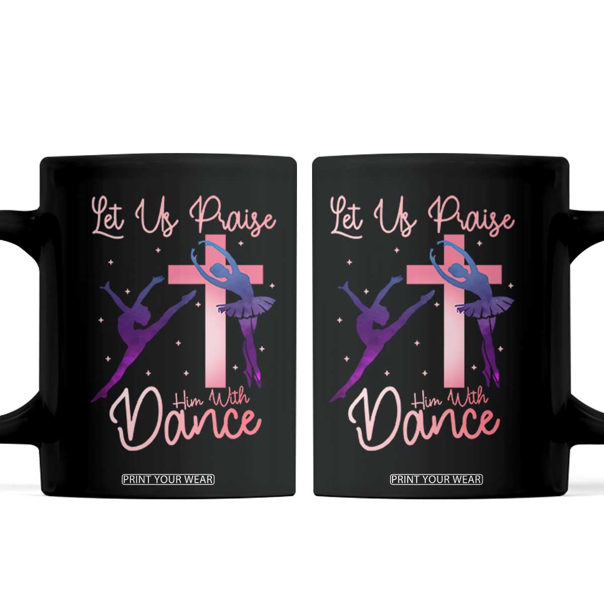 Christian Ballet Coffee Mug Let Us Praise Him With Dance Faith Inspired Art TS12 Black Print Your Wear