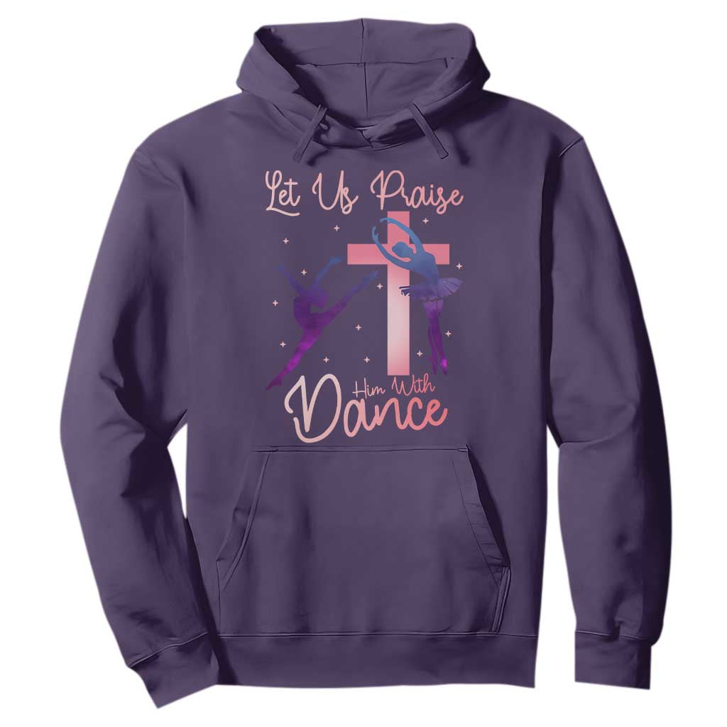 Christian Ballet Hoodie Let Us Praise Him With Dance Faith Inspired Art TS12 Purple Print Your Wear