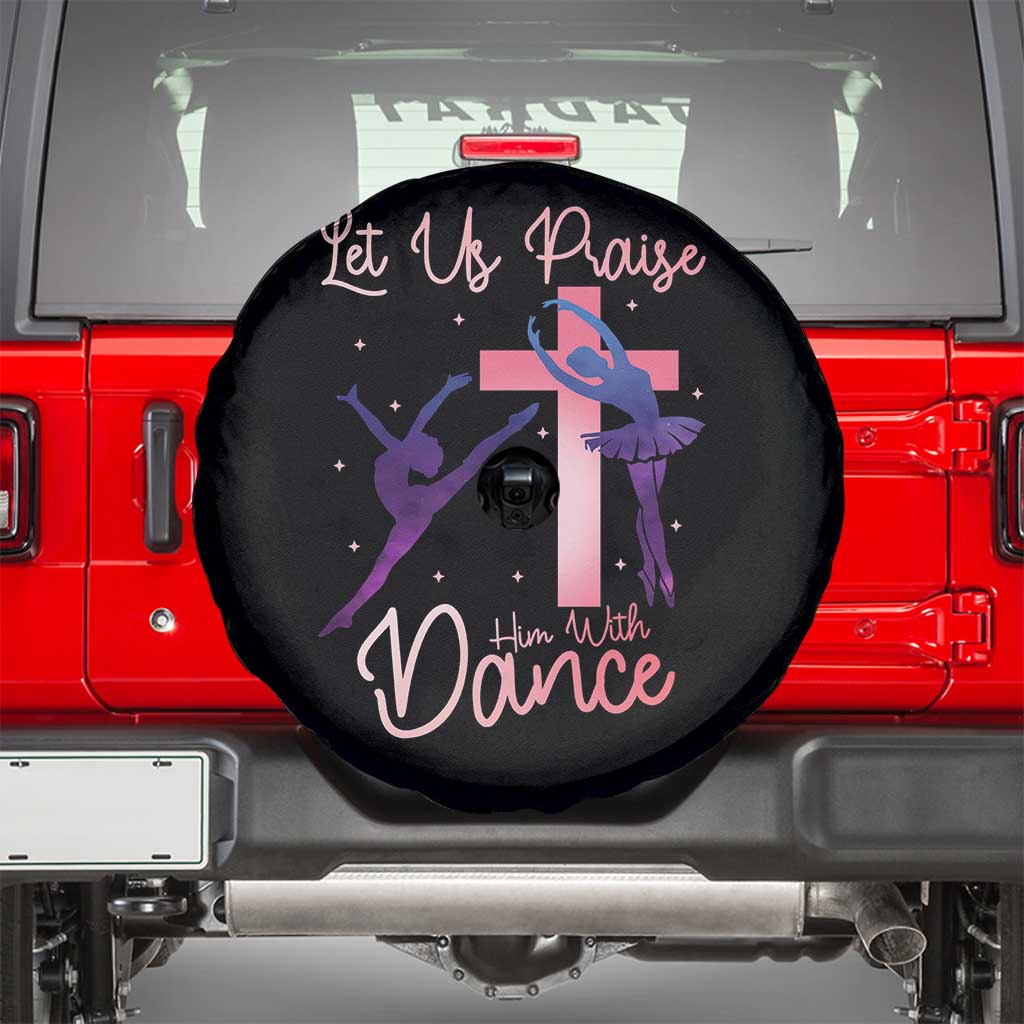 Christian Ballet Spare Tire Cover Let Us Praise Him With Dance Faith Inspired Art TS12 Black Print Your Wear