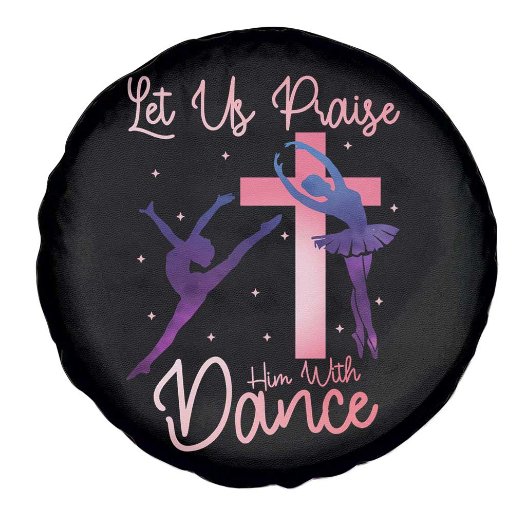 Christian Ballet Spare Tire Cover Let Us Praise Him With Dance Faith Inspired Art TS12 Print Your Wear