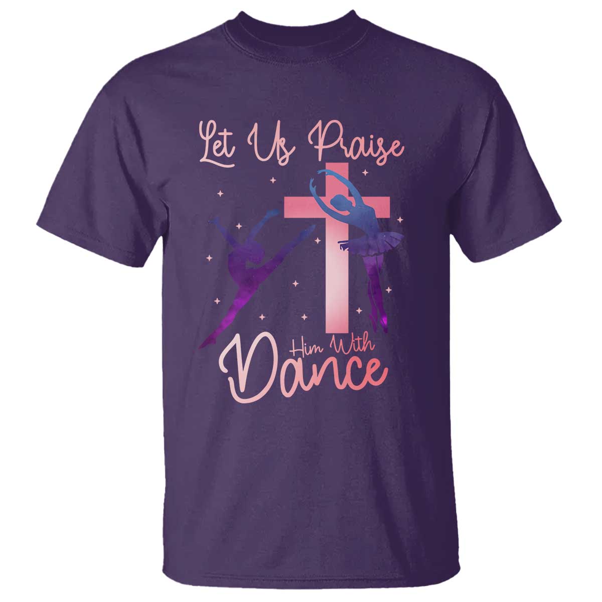 Christian Ballet T Shirt Let Us Praise Him With Dance Faith Inspired Art TS12 Purple Print Your Wear