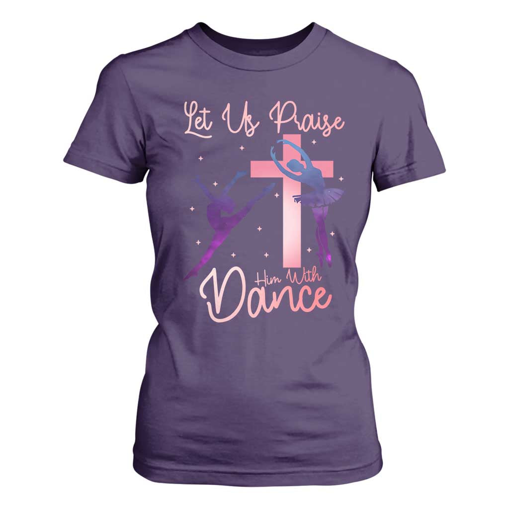Christian Ballet T Shirt For Women Let Us Praise Him With Dance Faith Inspired Art TS12 Purple Print Your Wear