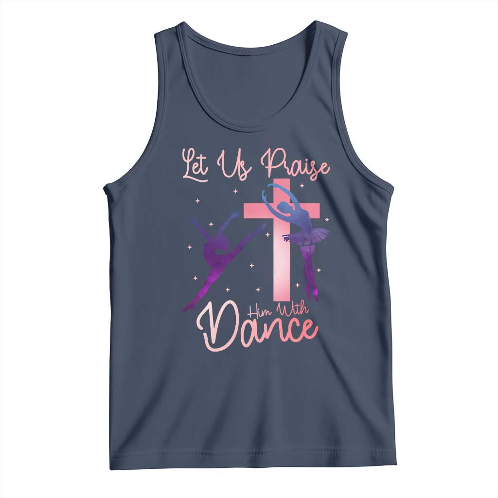 Christian Ballet Tank Top Let Us Praise Him With Dance Faith Inspired Art TS12 Navy Print Your Wear