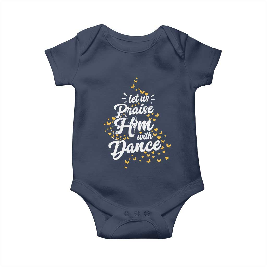 Christian Ballet Lover Baby Onesie Let Us Praise Him With Dance TS12 Navy Print Your Wear