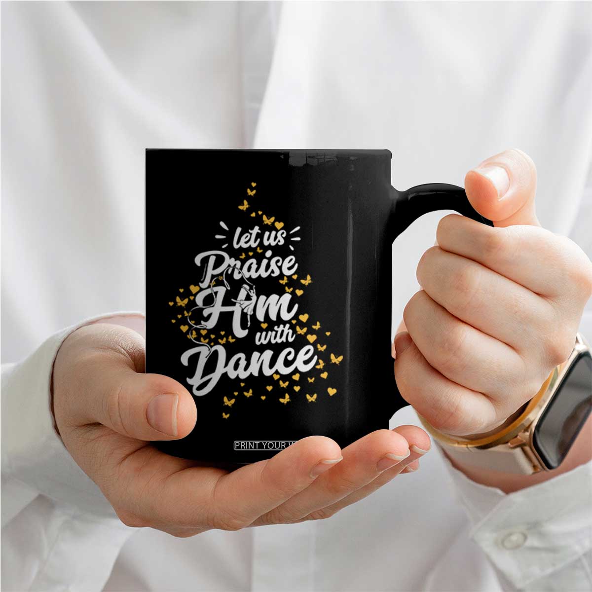 Christian Ballet Lover Coffee Mug Let Us Praise Him With Dance TS12 Print Your Wear