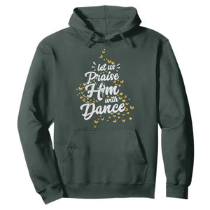Christian Ballet Lover Hoodie Let Us Praise Him With Dance TS12 Dark Forest Green Print Your Wear