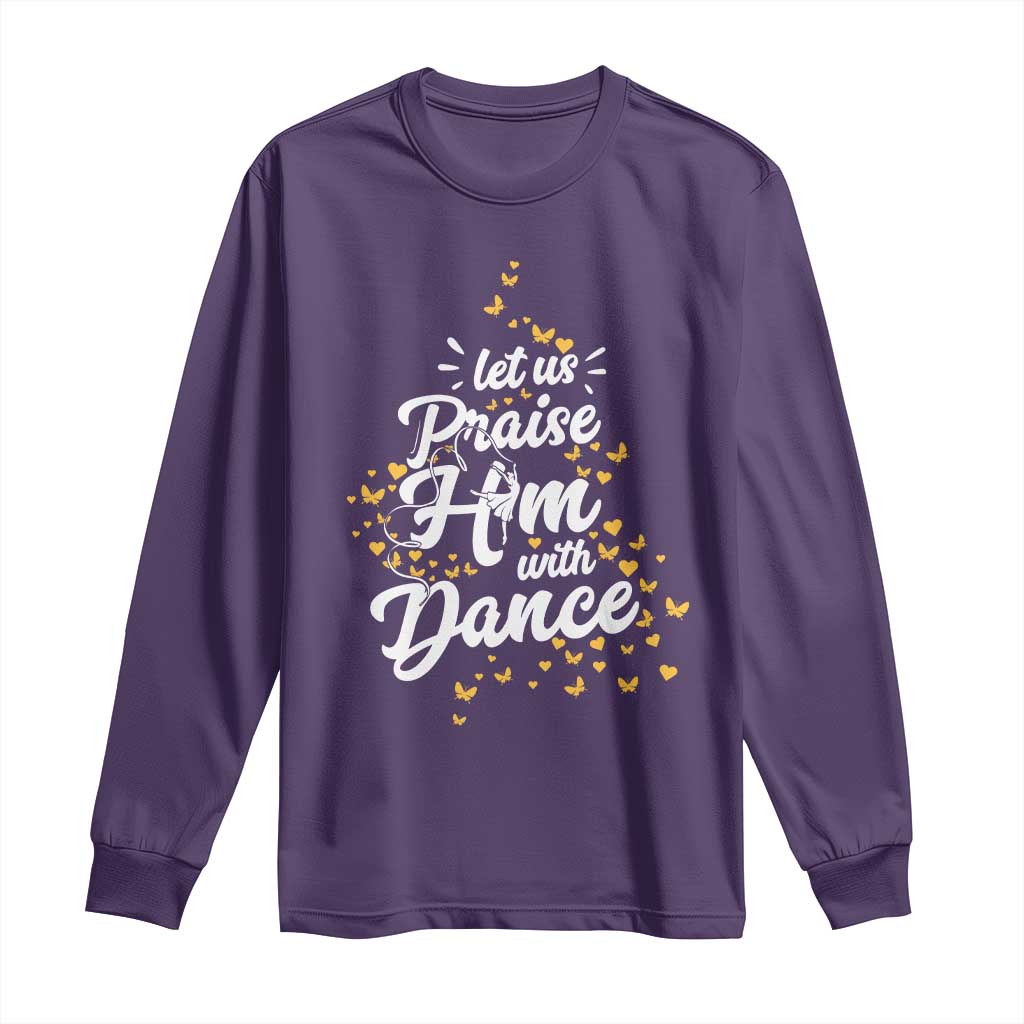 Christian Ballet Lover Long Sleeve Shirt Let Us Praise Him With Dance TS12 Purple Print Your Wear