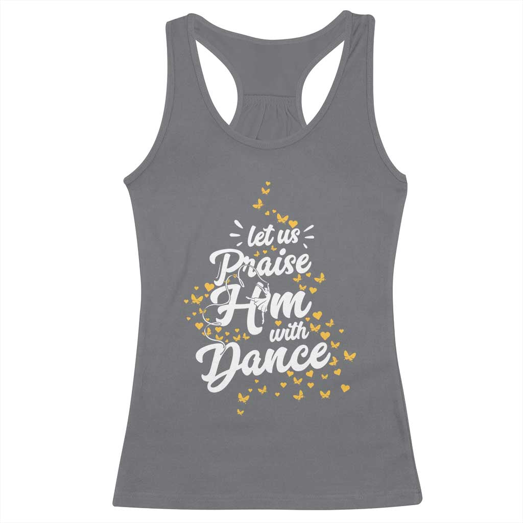 Christian Ballet Lover Racerback Tank Top Let Us Praise Him With Dance TS12 Charcoal Print Your Wear