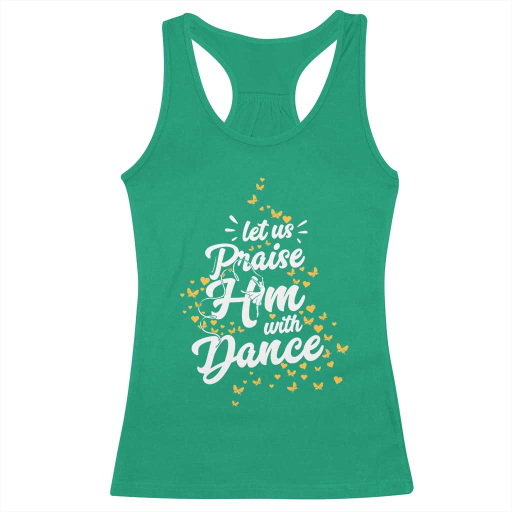 Christian Ballet Lover Racerback Tank Top Let Us Praise Him With Dance TS12 Irish Green Print Your Wear