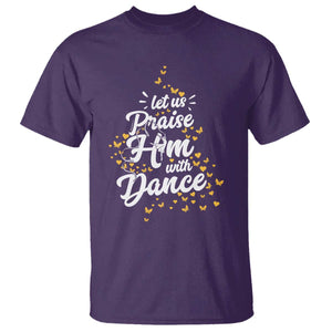 Christian Ballet Lover T Shirt Let Us Praise Him With Dance TS12 Purple Print Your Wear