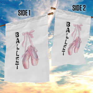 Ballerina Pointe Shoes Garden Flag Gift For Cute Ballet Girl TS12 Print Your Wear