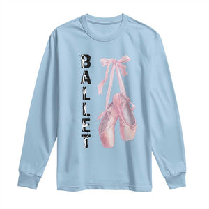 Ballerina Pointe Shoes Long Sleeve Shirt Gift For Cute Ballet Girl TS12 Light Blue Print Your Wear