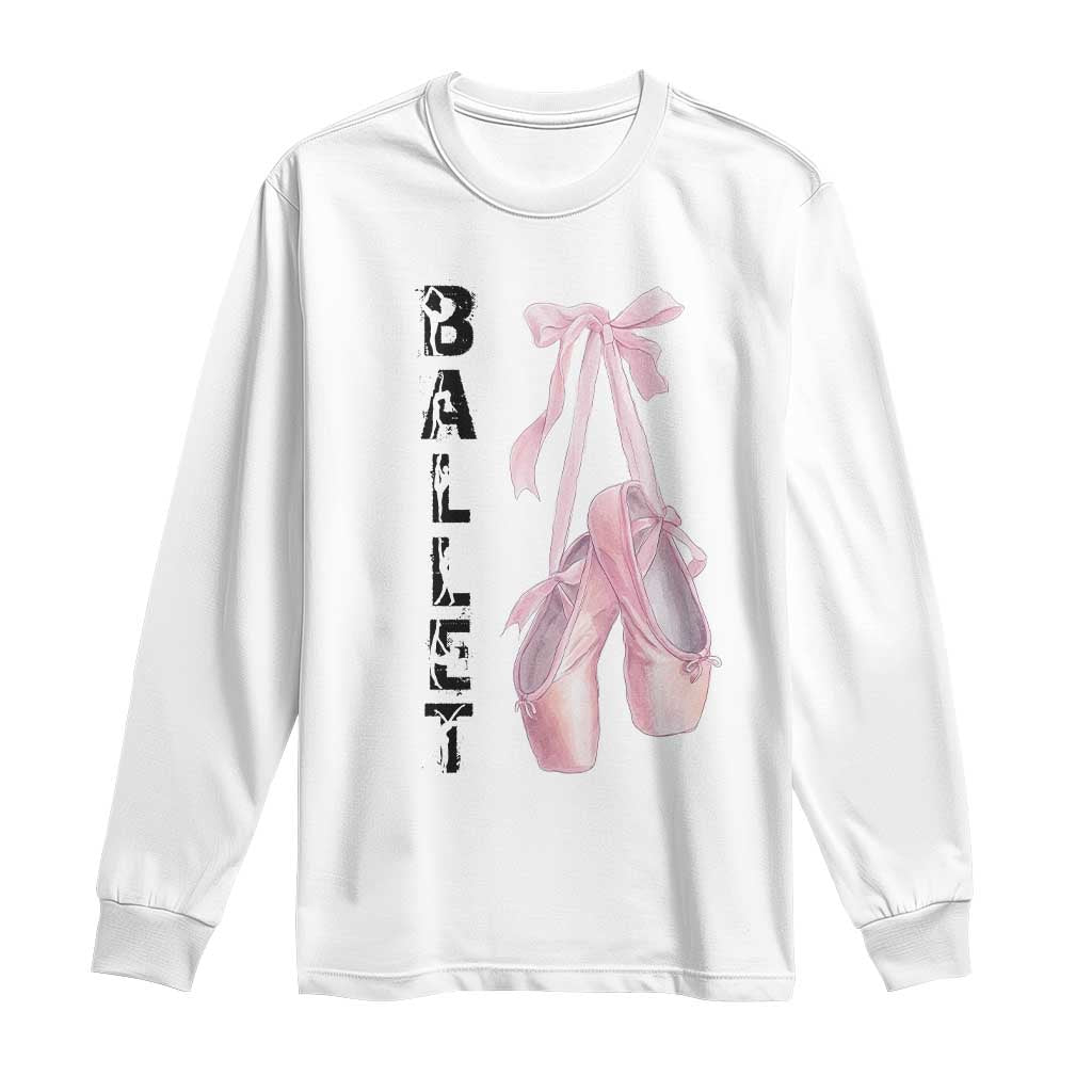 Ballerina Pointe Shoes Long Sleeve Shirt Gift For Cute Ballet Girl TS12 White Print Your Wear