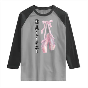 Ballerina Pointe Shoes Raglan Shirt Gift For Cute Ballet Girl TS12 Sport Gray Black Print Your Wear