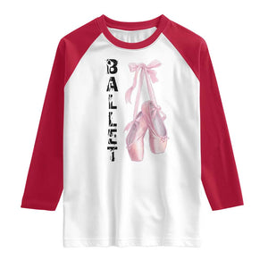 Ballerina Pointe Shoes Raglan Shirt Gift For Cute Ballet Girl TS12 White Red Print Your Wear