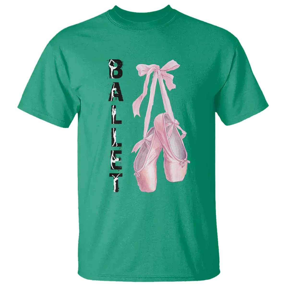 Ballerina Pointe Shoes T Shirt Gift For Cute Ballet Girl TS12 Irish Green Print Your Wear