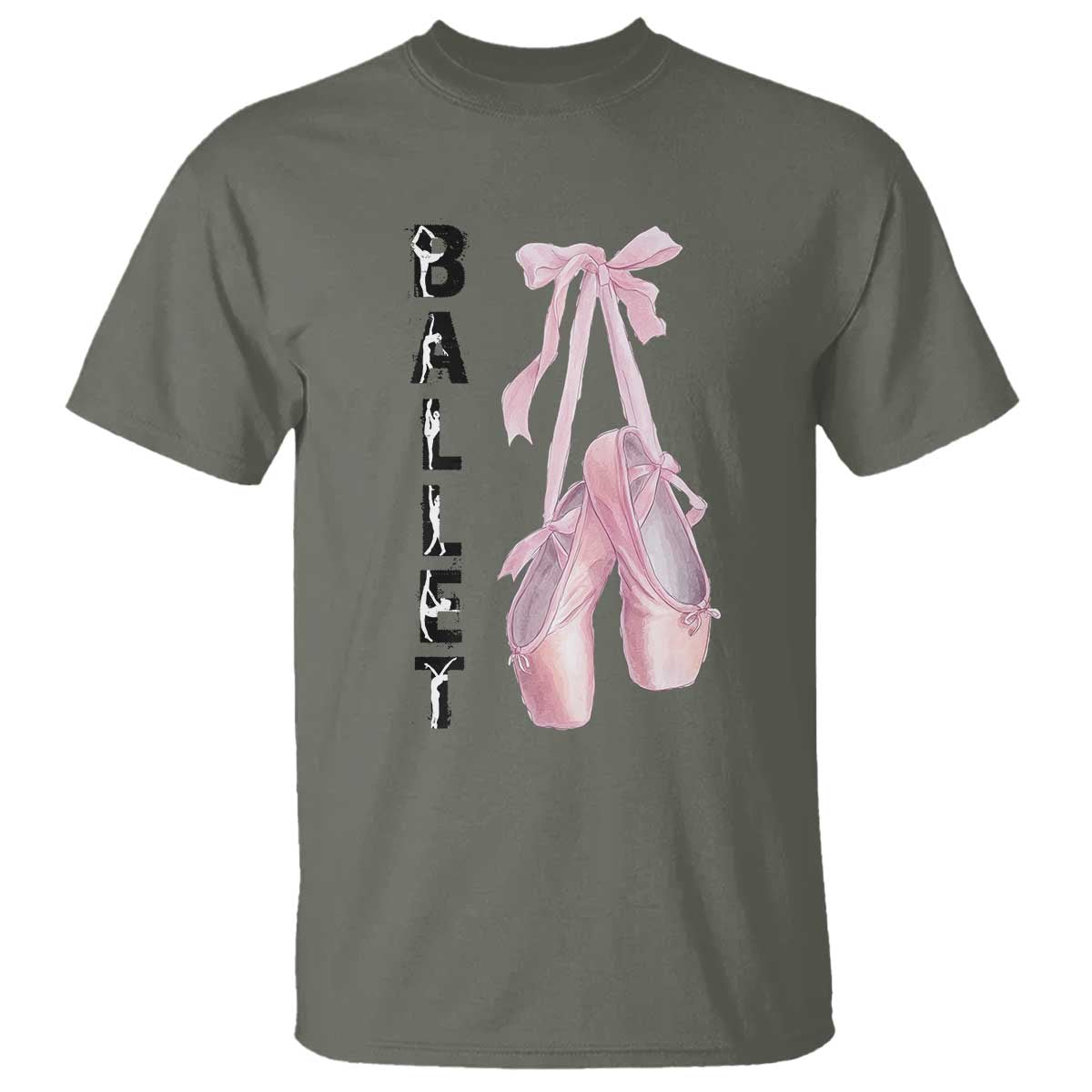 Ballerina Pointe Shoes T Shirt Gift For Cute Ballet Girl TS12 Military Green Print Your Wear