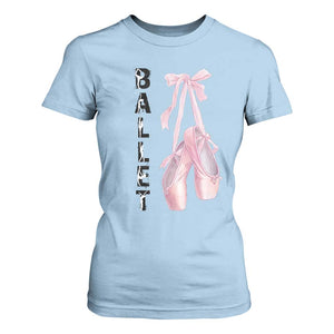 Ballerina Pointe Shoes T Shirt For Women Gift For Cute Ballet Girl TS12 Light Blue Print Your Wear