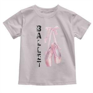 Ballerina Pointe Shoes Toddler T Shirt Gift For Cute Ballet Girl TS12 Ice Gray Print Your Wear