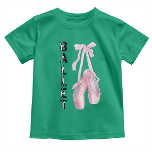 Ballerina Pointe Shoes Toddler T Shirt Gift For Cute Ballet Girl TS12 Irish Green Print Your Wear