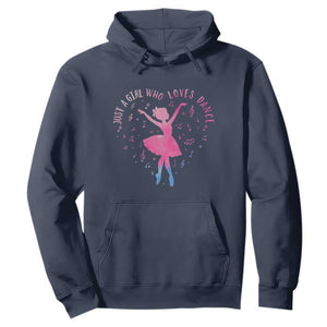 Just A Girl Who Loves Dance Hoodie Gift For Cute Ballet Girl TS12 Navy Print Your Wear