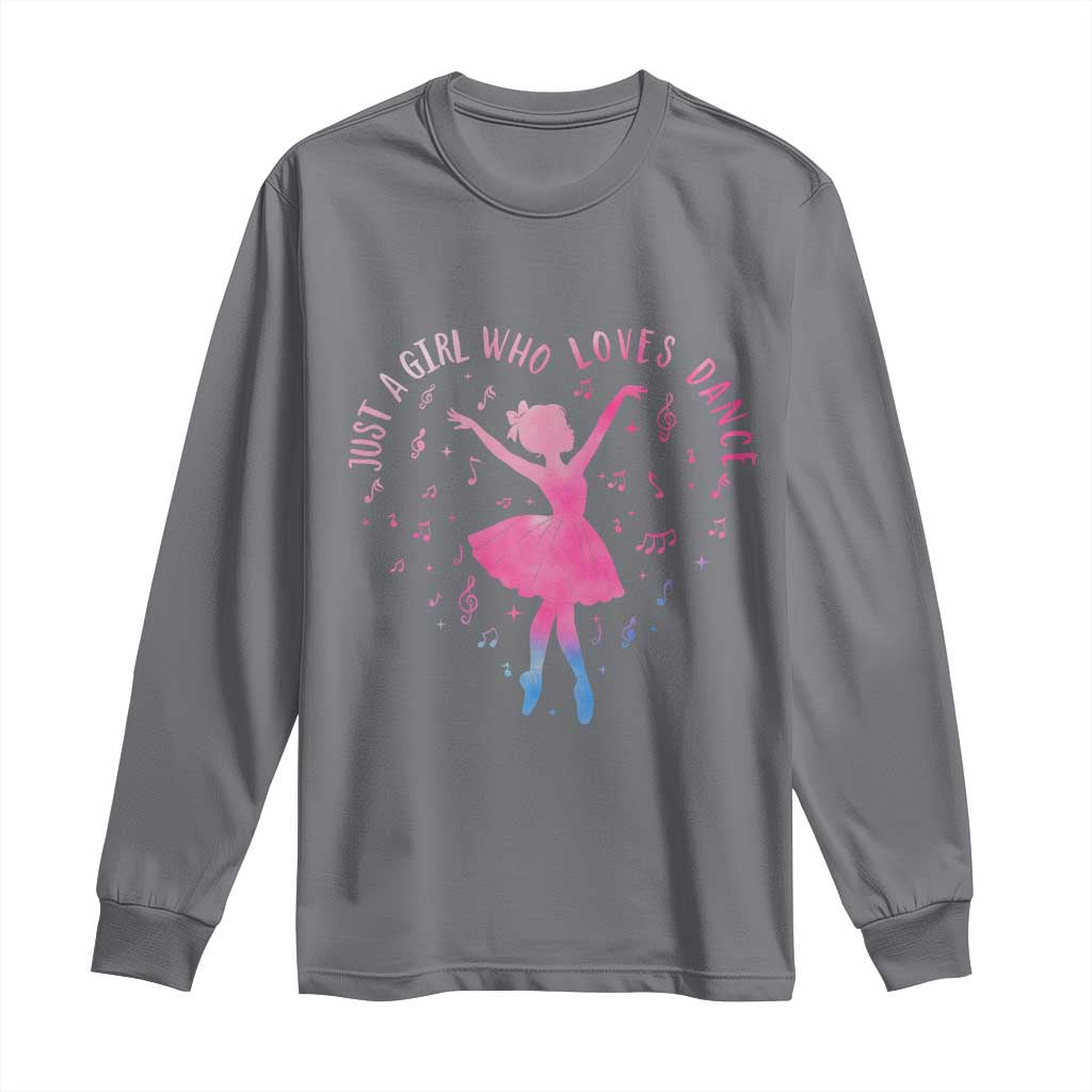 Just A Girl Who Loves Dance Long Sleeve Shirt Gift For Cute Ballet Girl TS12 Charcoal Print Your Wear