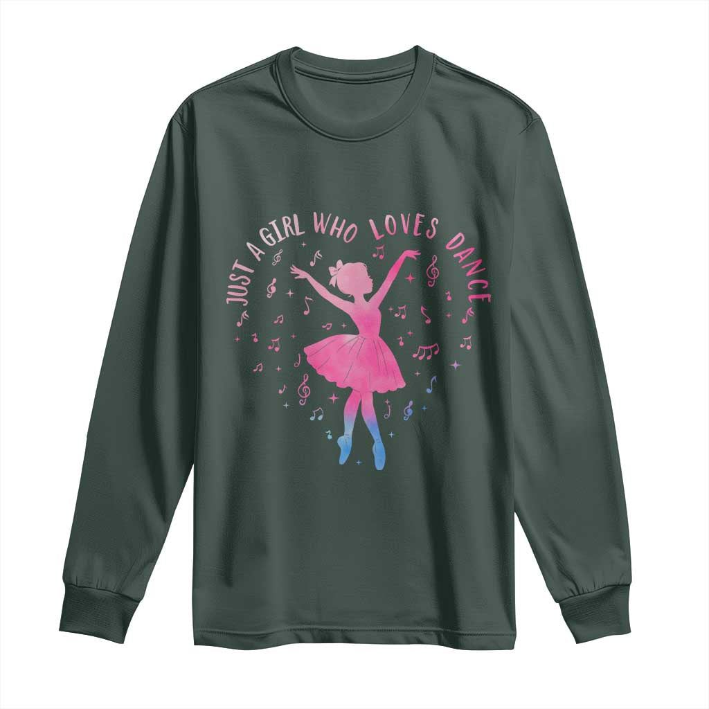 Just A Girl Who Loves Dance Long Sleeve Shirt Gift For Cute Ballet Girl TS12 Dark Forest Green Print Your Wear