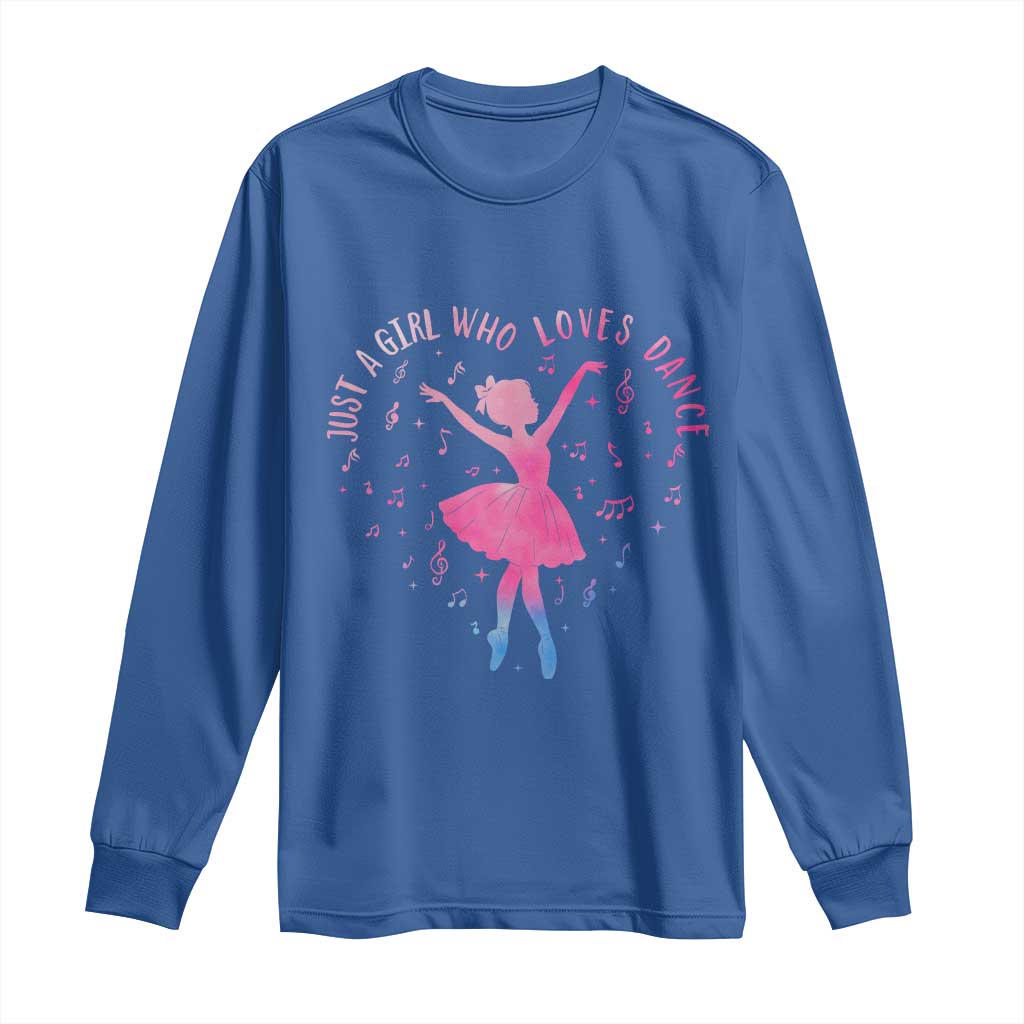 Just A Girl Who Loves Dance Long Sleeve Shirt Gift For Cute Ballet Girl TS12 Royal Blue Print Your Wear
