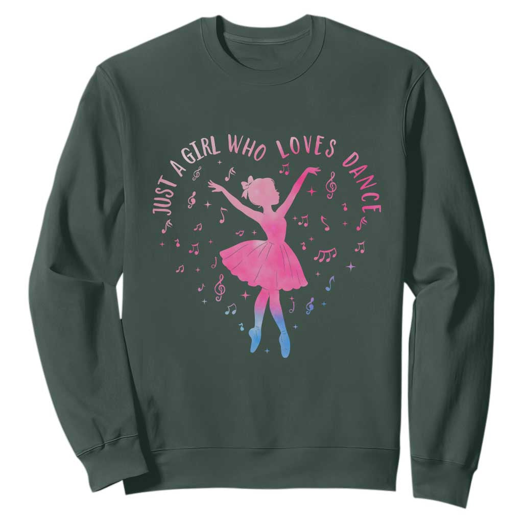 Just A Girl Who Loves Dance Sweatshirt Gift For Cute Ballet Girl TS12 Dark Forest Green Print Your Wear