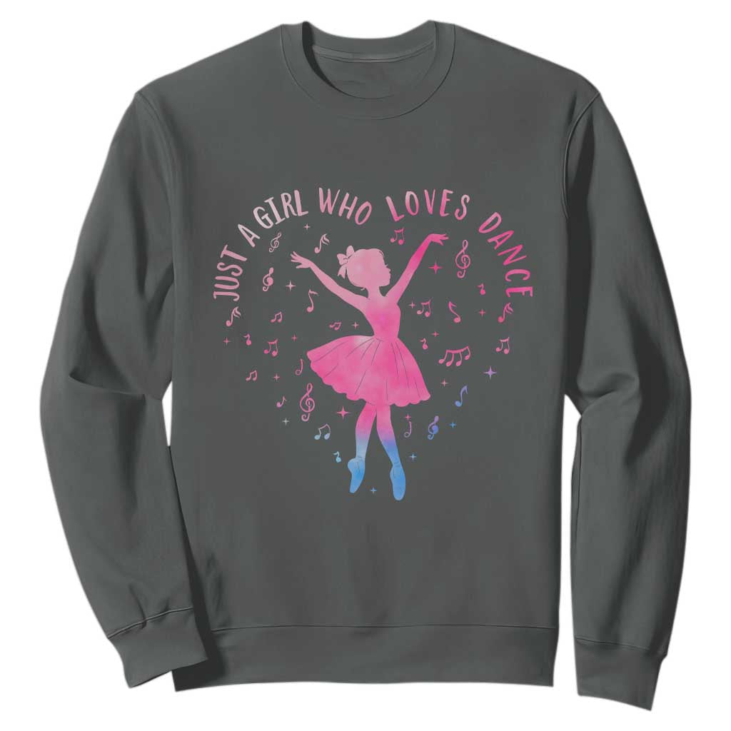 Just A Girl Who Loves Dance Sweatshirt Gift For Cute Ballet Girl TS12 Dark Heather Print Your Wear
