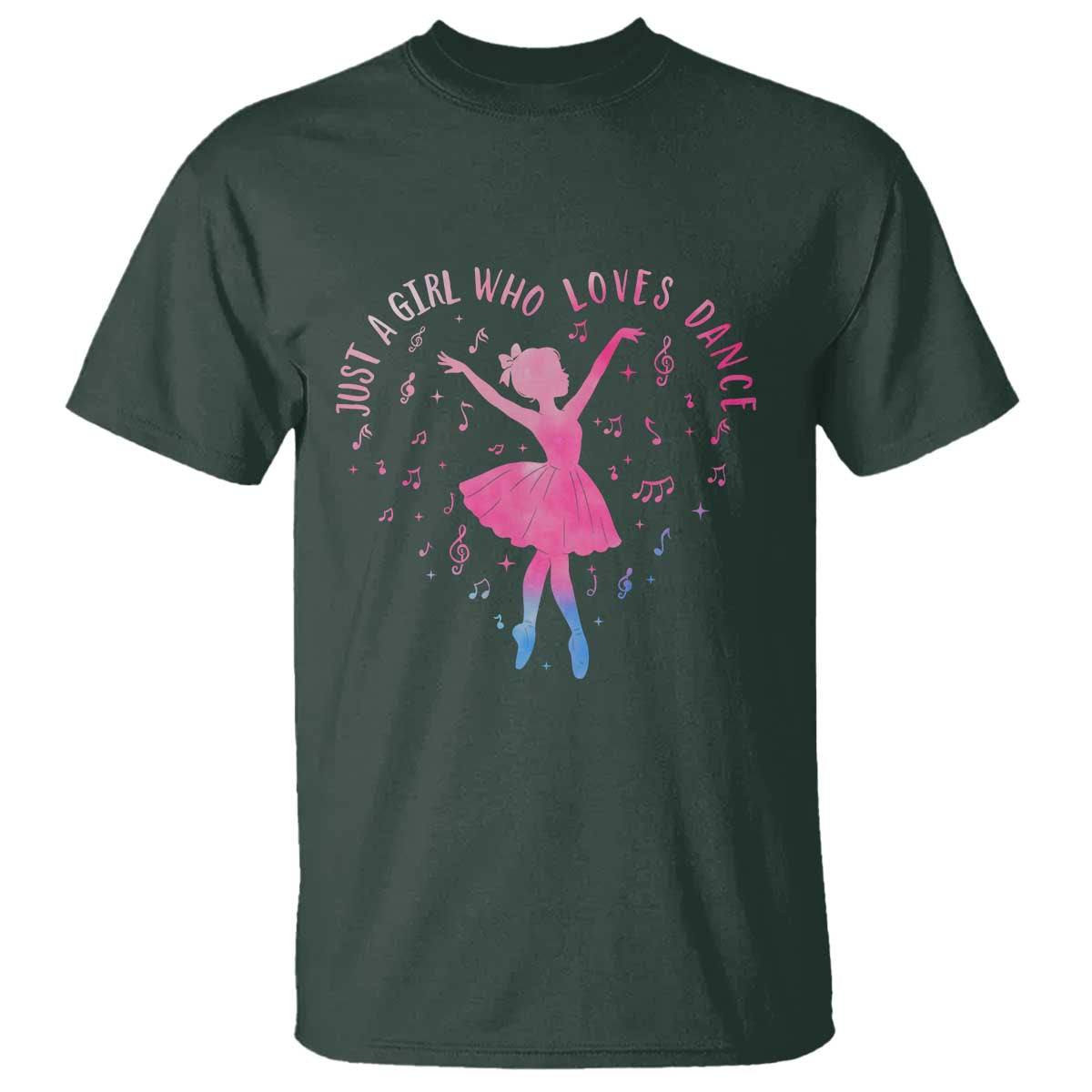 Just A Girl Who Loves Dance T Shirt Gift For Cute Ballet Girl TS12 Dark Forest Green Print Your Wear