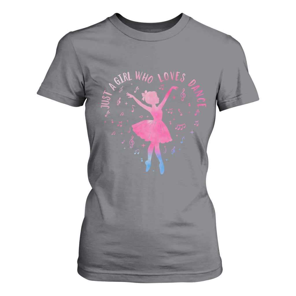 Just A Girl Who Loves Dance T Shirt For Women Gift For Cute Ballet Girl TS12 Charcoal Print Your Wear