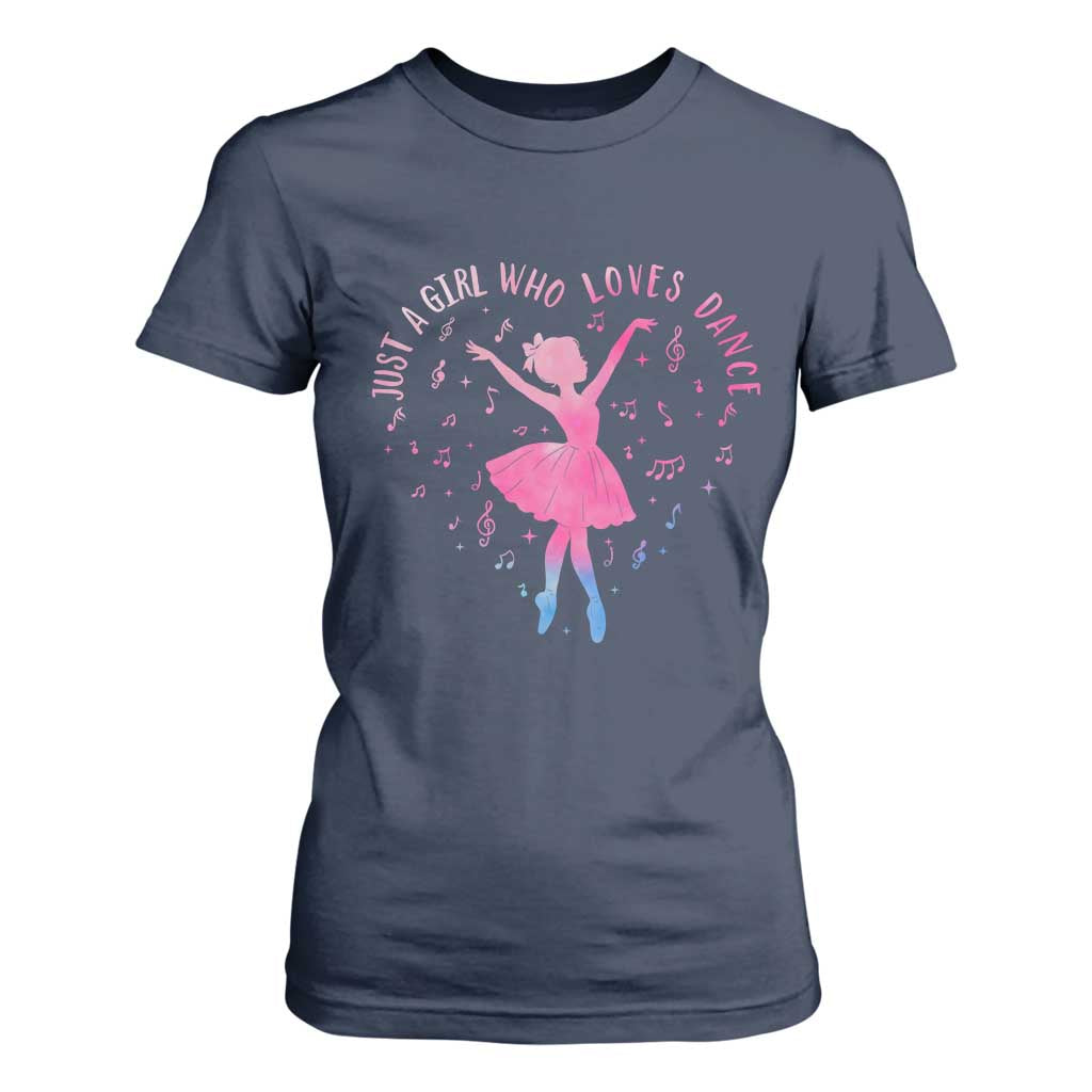 Just A Girl Who Loves Dance T Shirt For Women Gift For Cute Ballet Girl TS12 Navy Print Your Wear
