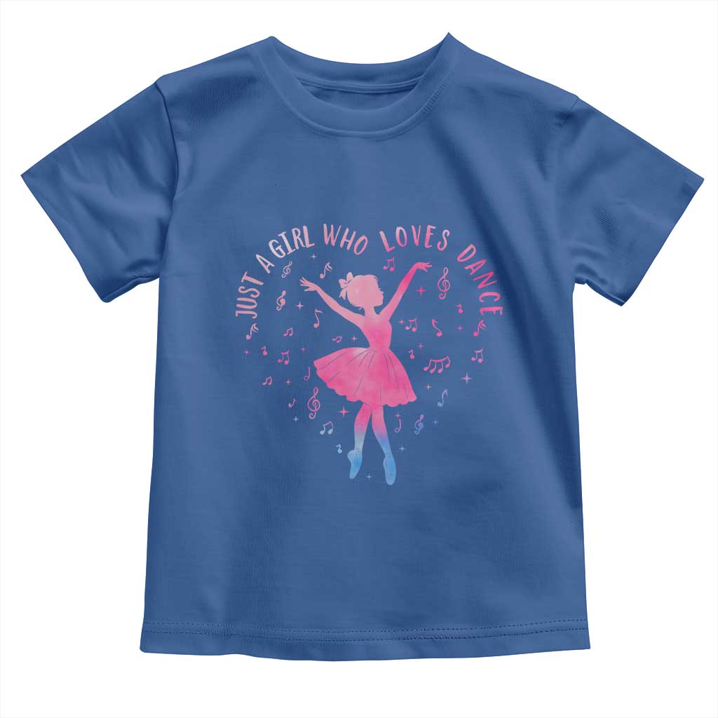 Just A Girl Who Loves Dance Toddler T Shirt Gift For Cute Ballet Girl TS12 Royal Blue Print Your Wear