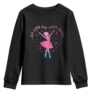 Just A Girl Who Loves Dance Youth Sweatshirt Gift For Cute Ballet Girl TS12 Black Print Your Wear