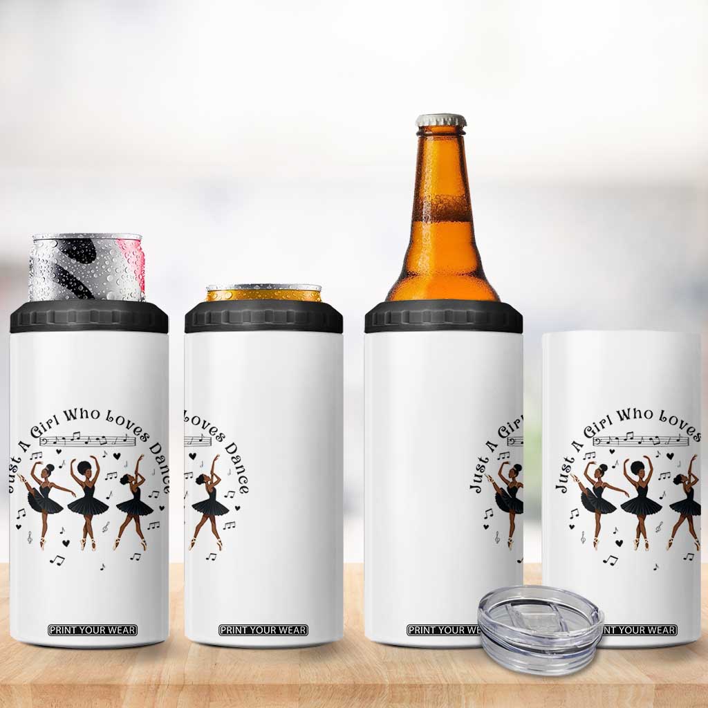 African American Ballet Dancer 4 in 1 Can Cooler Tumbler Just A Girl Who Loves Dance TS12 Print Your Wear
