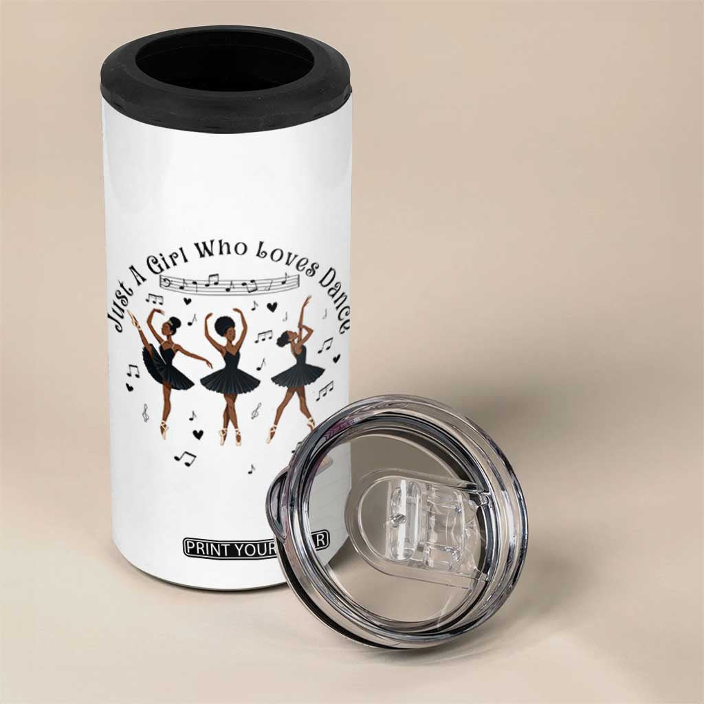 African American Ballet Dancer 4 in 1 Can Cooler Tumbler Just A Girl Who Loves Dance TS12 Print Your Wear