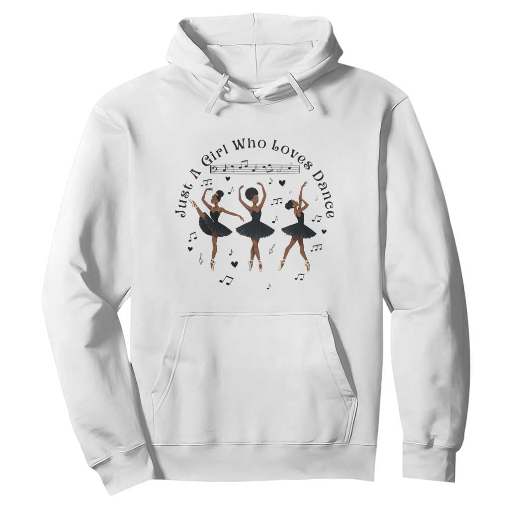 African American Ballet Dancer Hoodie Just A Girl Who Loves Dance TS12 White Print Your Wear